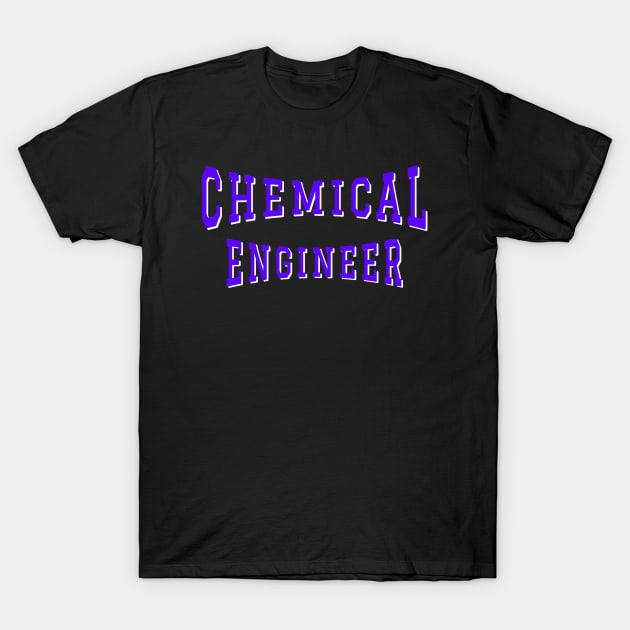 Chemical Engineer in Purple Color Text T-Shirt by The Black Panther